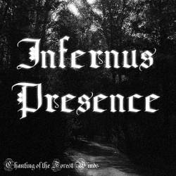 Infernus Presence : Chanting of the Forest Winds
